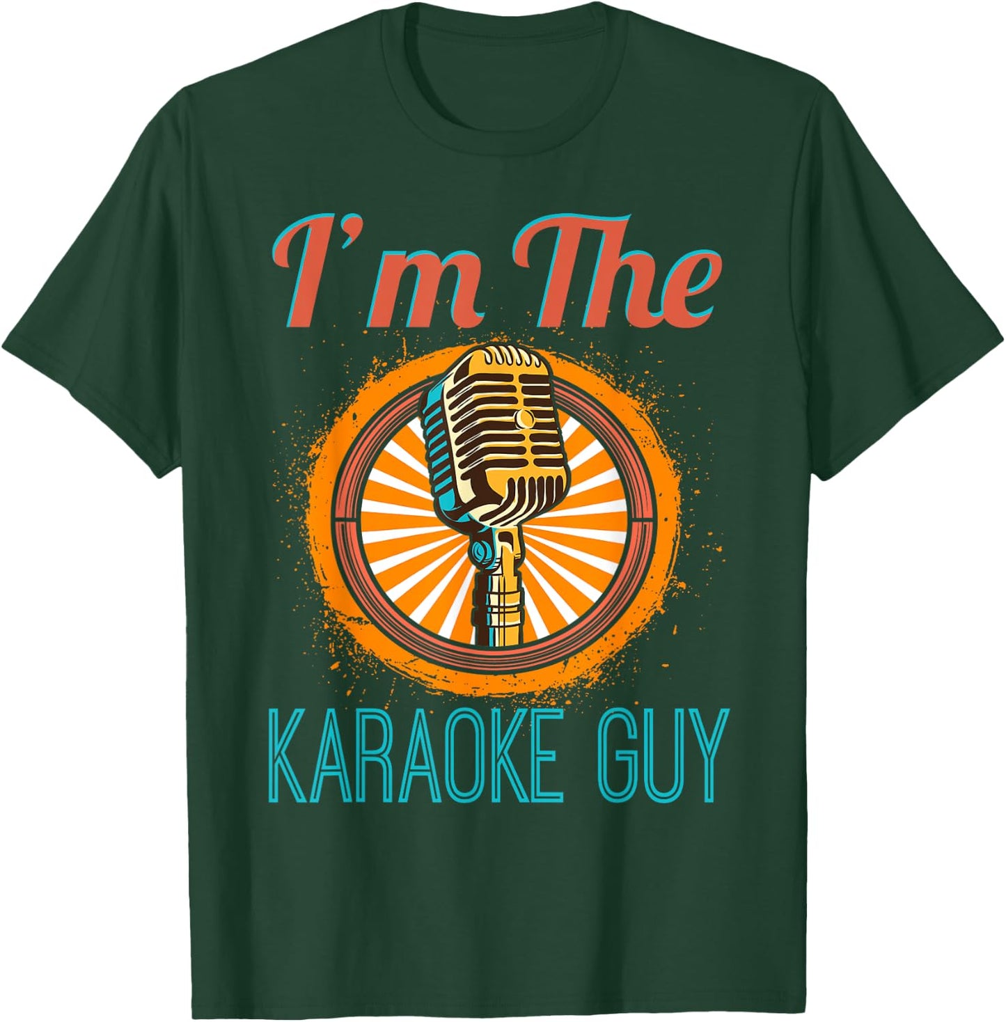 Karaoke Singer Gift - I'm The Karaoke Guy T-Shirt - T-Shirt | Forest