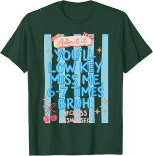 Admit It Youll Miss Me 67 Times Gift Women Kid T-Shirt - T-Shirt | Forest