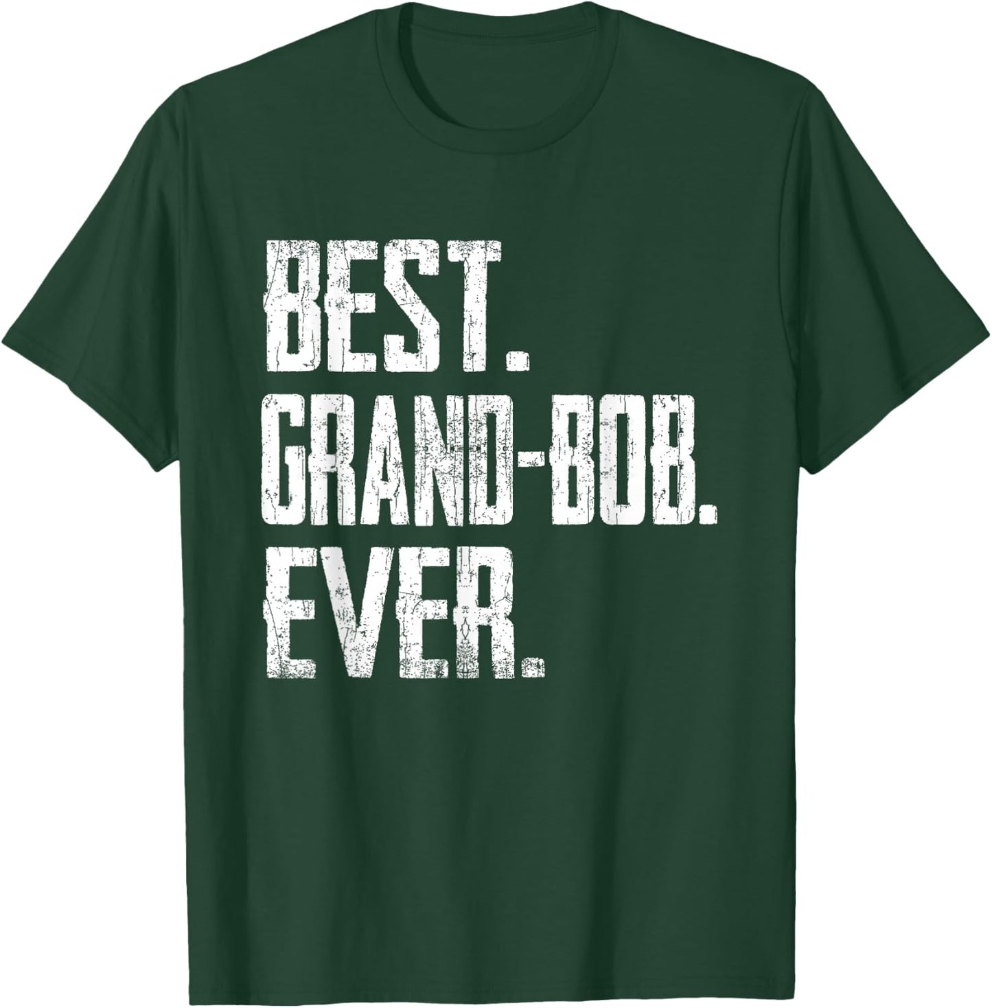 Best GRAND-BOB Ever - Father T-Shirt - T-Shirt | Forest