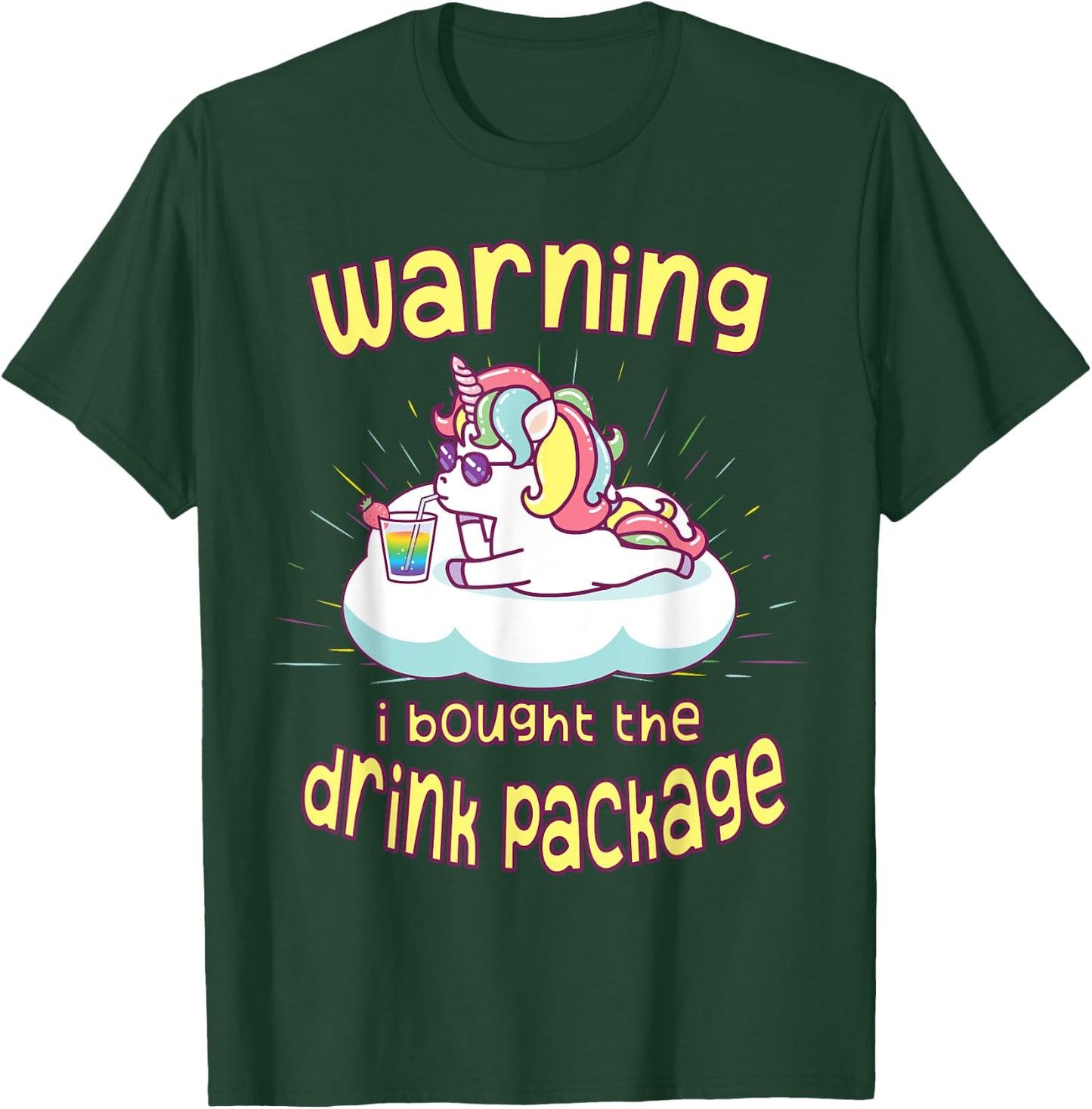 Warning I Bought the Drink Package Funny Cruise Ship Unicorn T-Shirt - T-Shirt | Forest