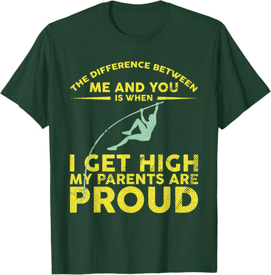 Pole Vaulter When I Get High My Parents Are Proud Shirt T-Shirt - T-Shirt | Forest