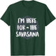 I'm Here For The Savasana Funny Yoga Meditation Shirt T-Shirt - T-Shirt | Forest