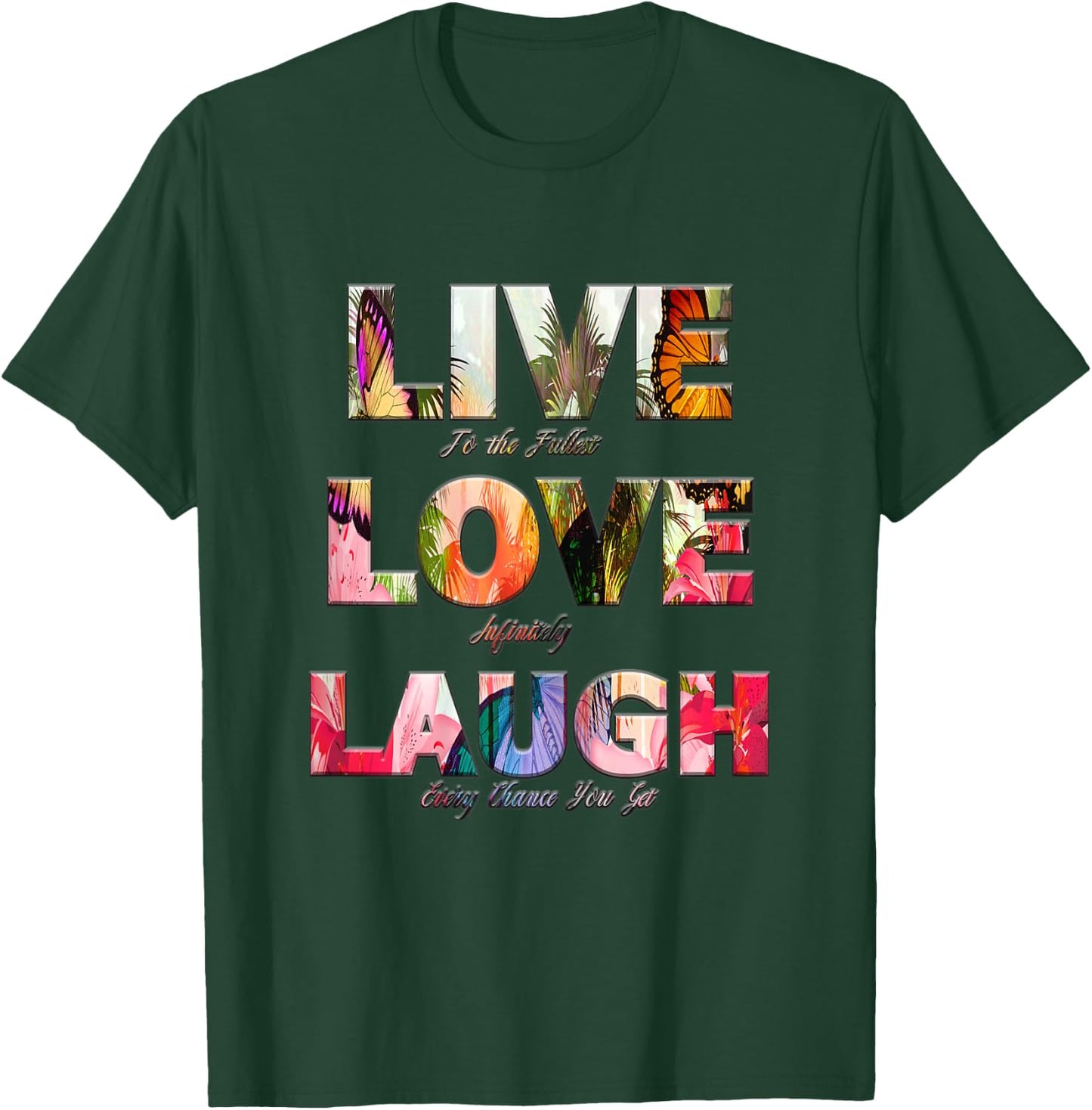 Live - Love - Laugh T Shirt T-Shirt - T-Shirt | Forest