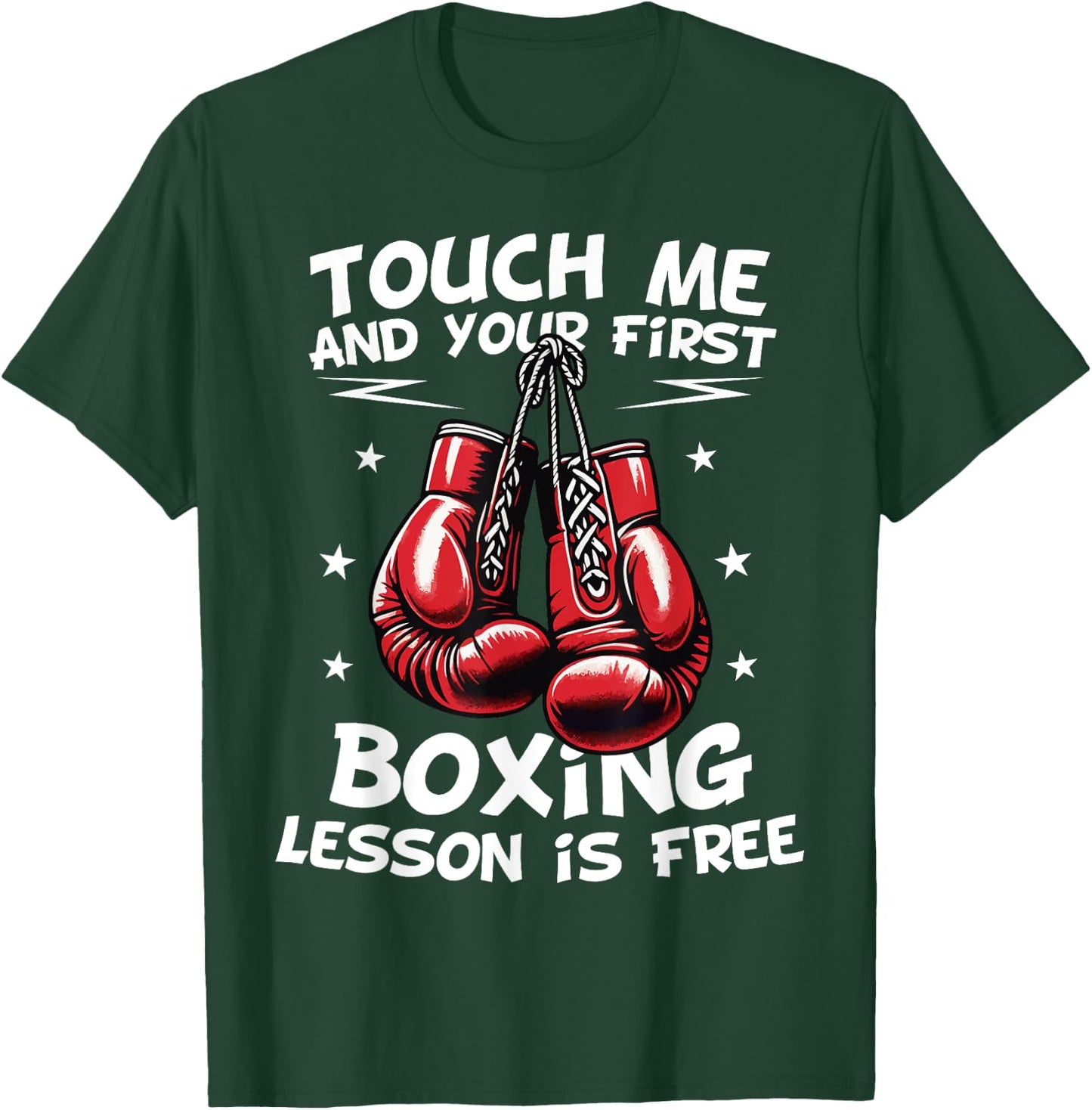 Touch Me and Your First Boxing Lesson Is Free Funny Boxing T-Shirt - T-Shirt | Forest