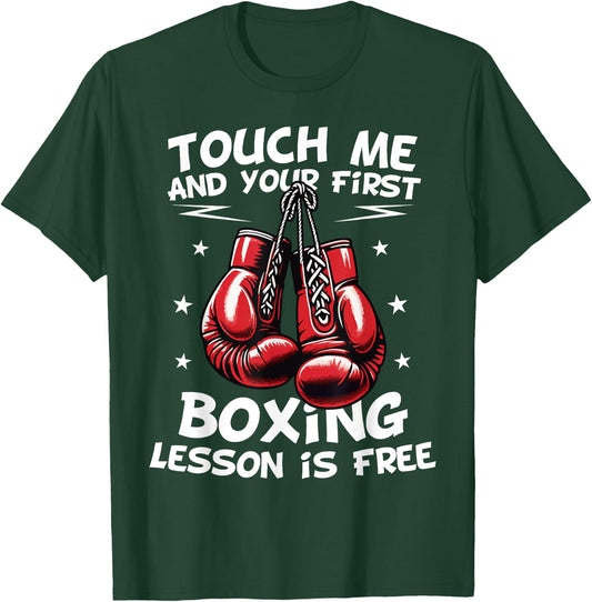 Touch Me and Your First Boxing Lesson Is Free Funny Boxing T-Shirt - T-Shirt | Forest