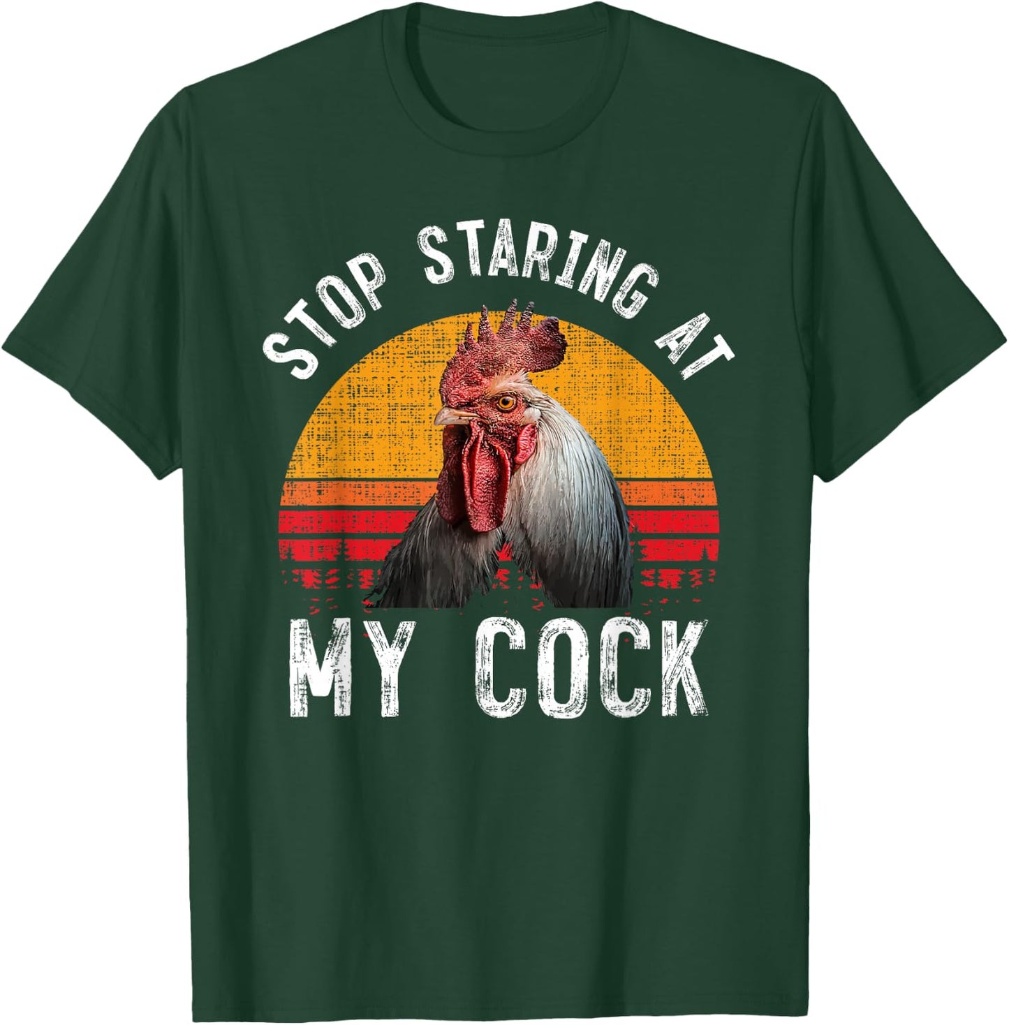 Funny Chicken Rooster Stop Staring At My Cock Gift T-Shirt - T-Shirt | Forest