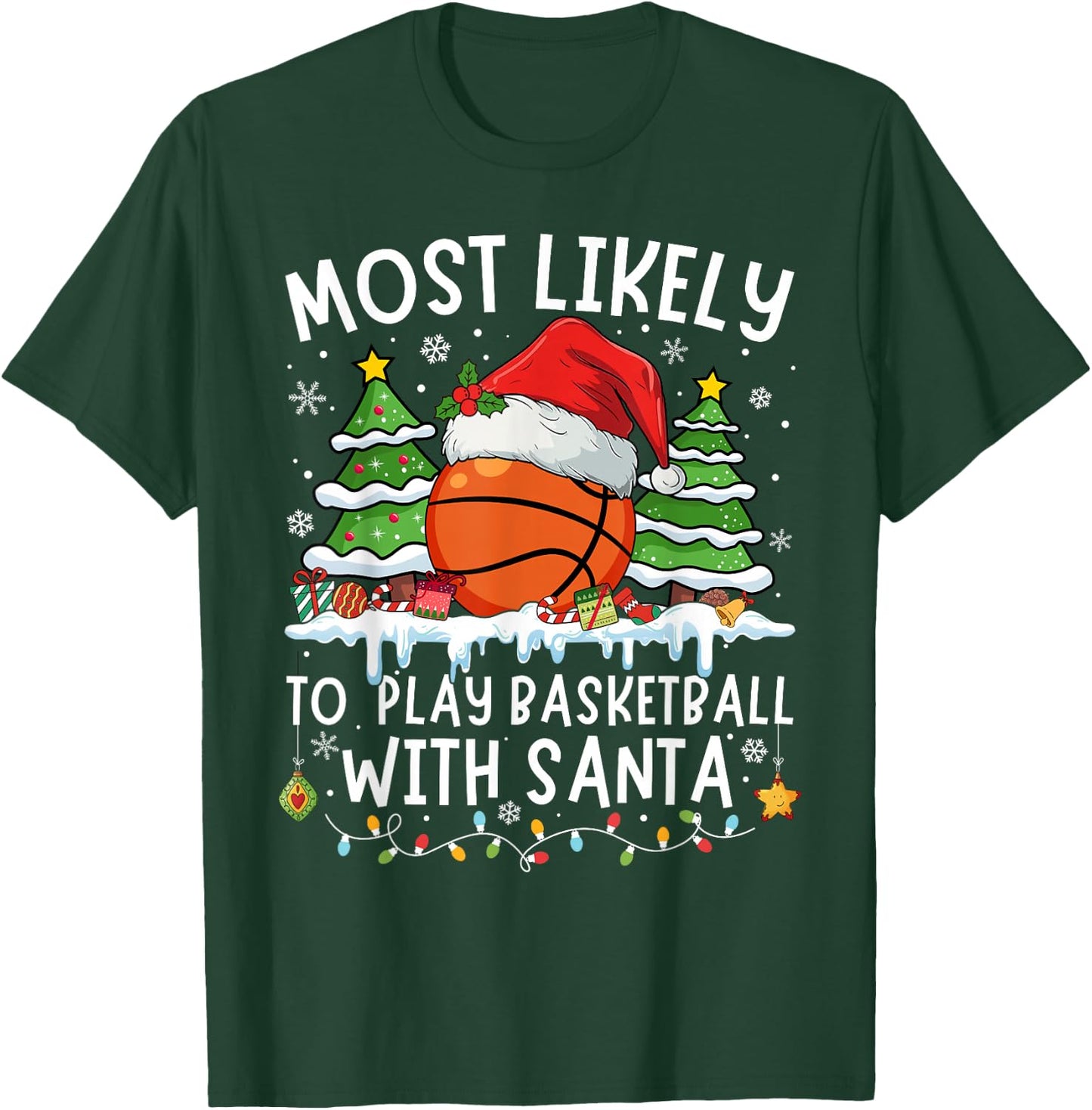 Most Likely To Play Basketball With Santa Matching Christmas T-Shirt - T-Shirt | Forest