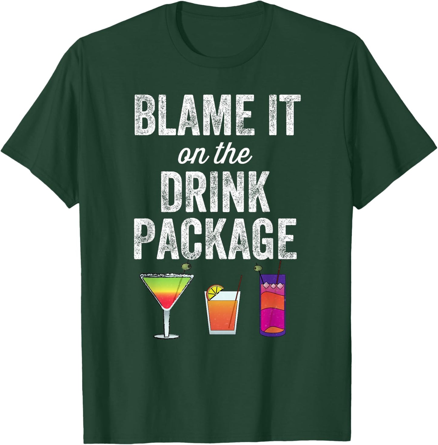 Blame It On the Drink Package Funny Cruise Cruiser T-Shirt - T-Shirt | Forest