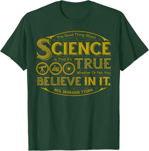 Neil deGrasse Tyson The Good Thing About Science... T-Shirt - T-Shirt | Forest