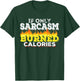 If Only Sarcasm Burned Calories Workout Motivation T-Shirt - T-Shirt | Forest