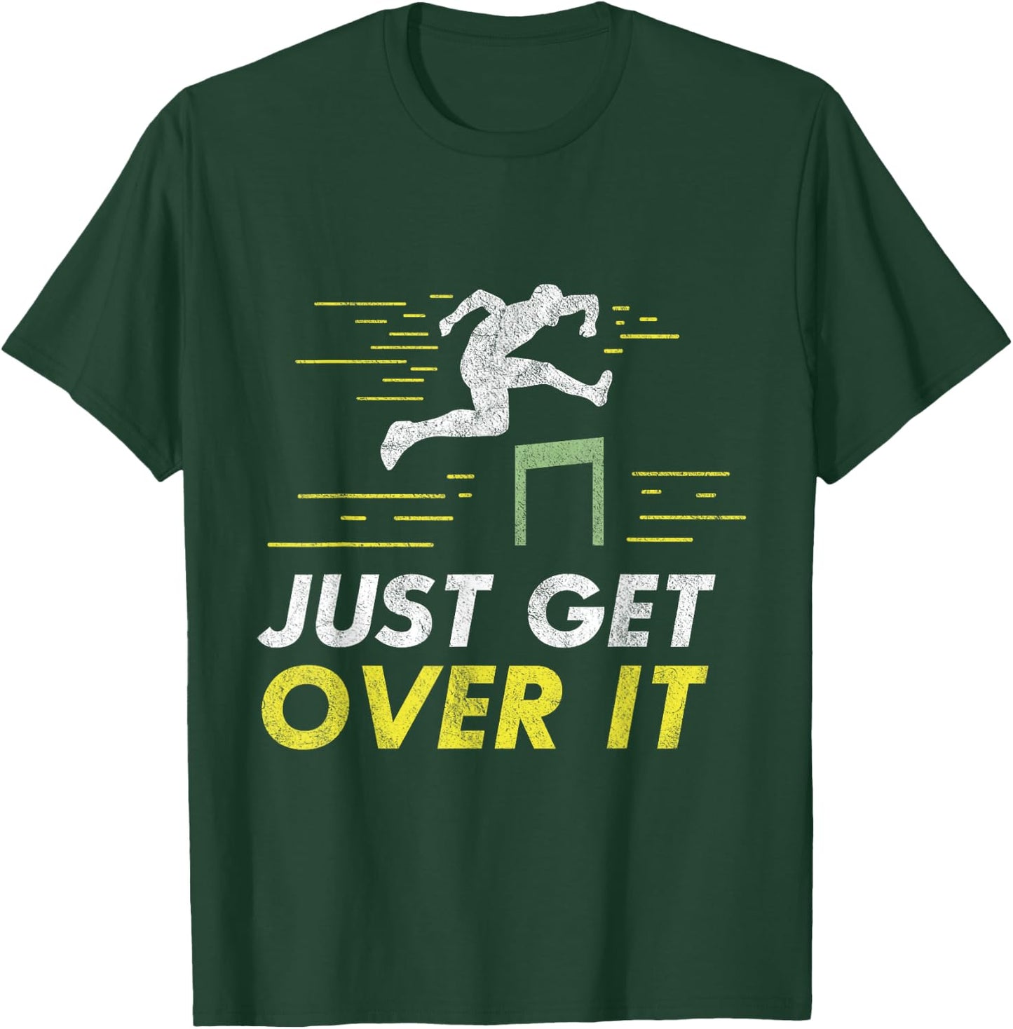 Just Get Over It Hurdle Running Hurdler Gift T-Shirt - T-Shirt | Forest