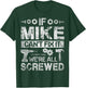 If Mike Can't Fix it We're All Screwed Funny Fathers Gift T-Shirt - T-Shirt | Forest