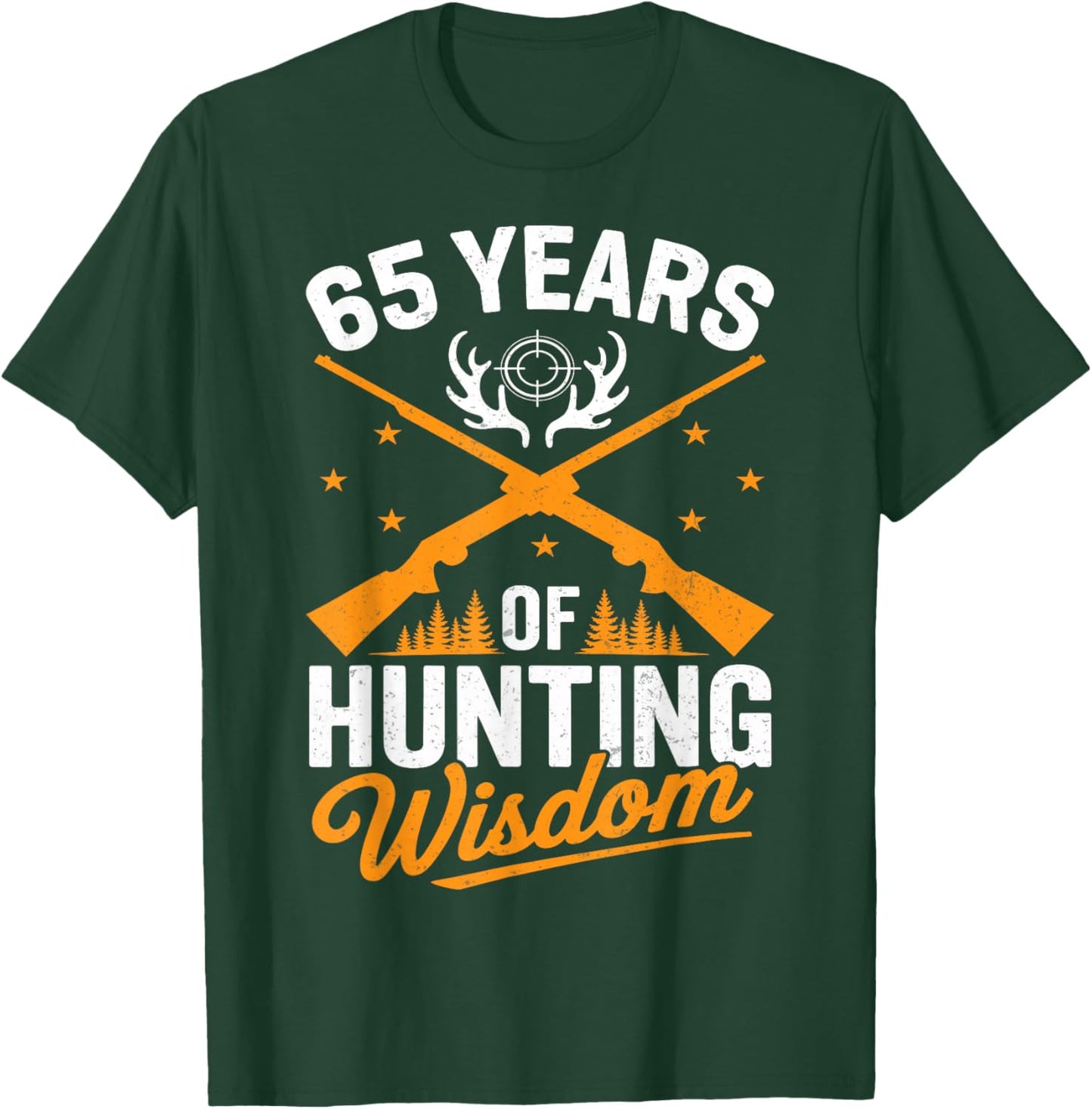65 Years of Hunting Wisdom Hunter 65th Birthday T-Shirt - T-Shirt | Forest