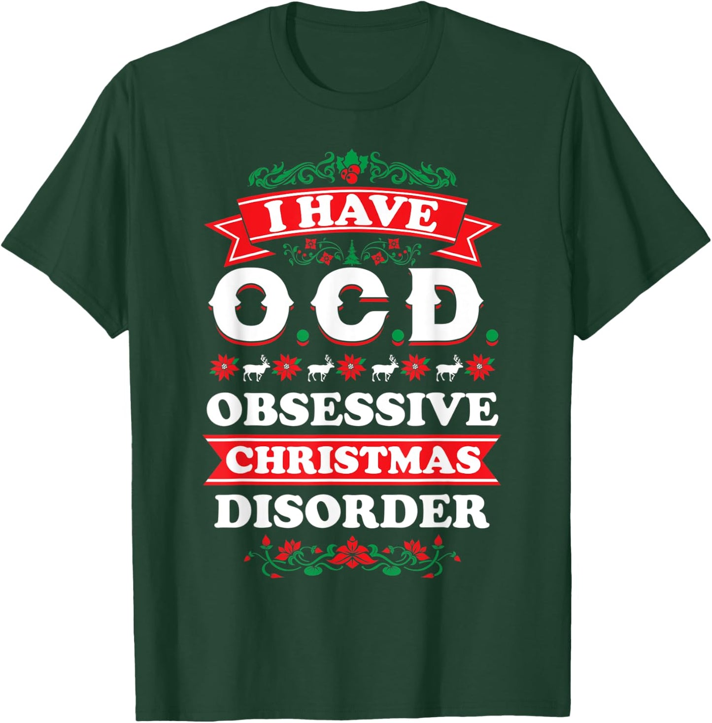 I Have OCD Obsessive Christmas Disorder | XMas T-Shirt - T-Shirt | Forest