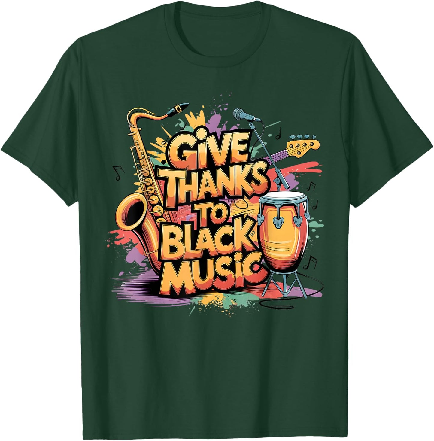 Give Thanks to Black Music - Celebrate African American Art T-Shirt - T-Shirt | Forest