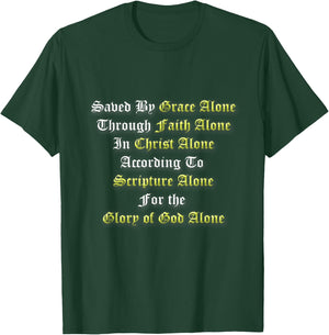Saved By Grace Alone Through Faith Alone 5 Solas Christian T-Shirt - T-Shirt | Forest