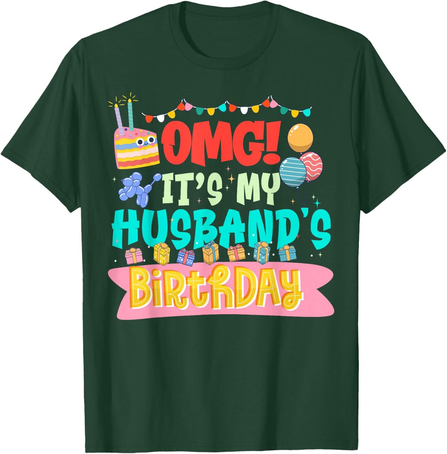 OMG It's My Husband's Birthday Happy To Me You Wife T-Shirt - T-Shirt | Forest