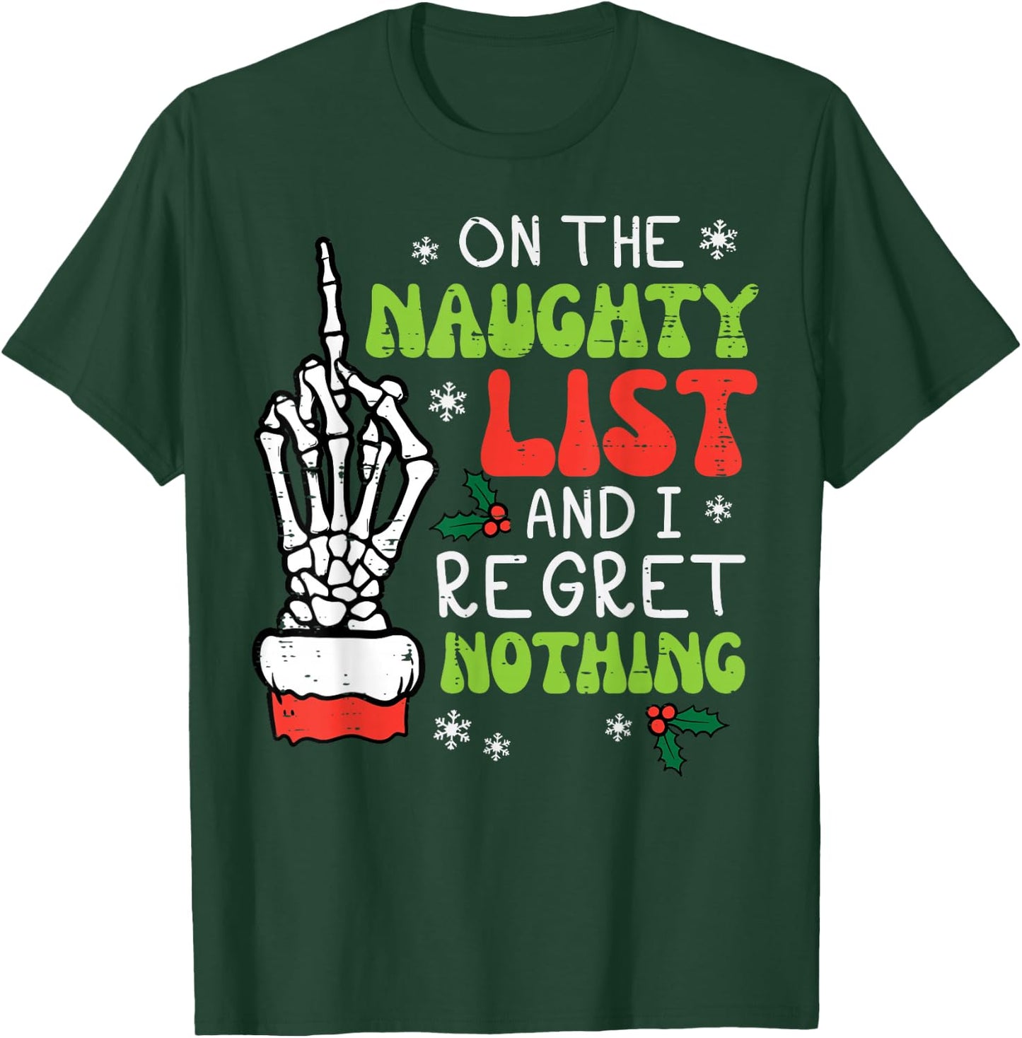 Christmas On Naughty List Regret Nothing Xmas Men Women Kids T-Shirt - T-Shirt | Forest