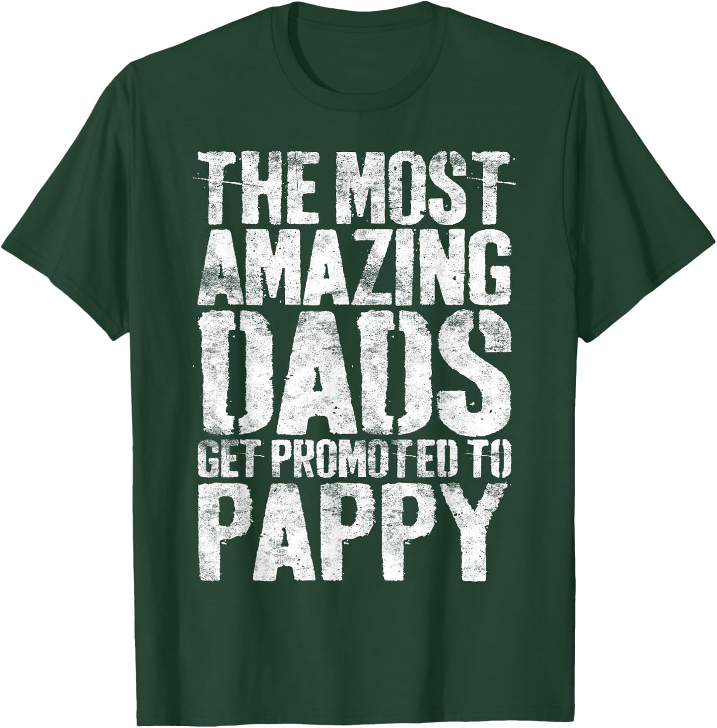 The Most Amazing Dads Get Promoted To Pappy Shirt Men T-Shirt - T-Shirt | Forest