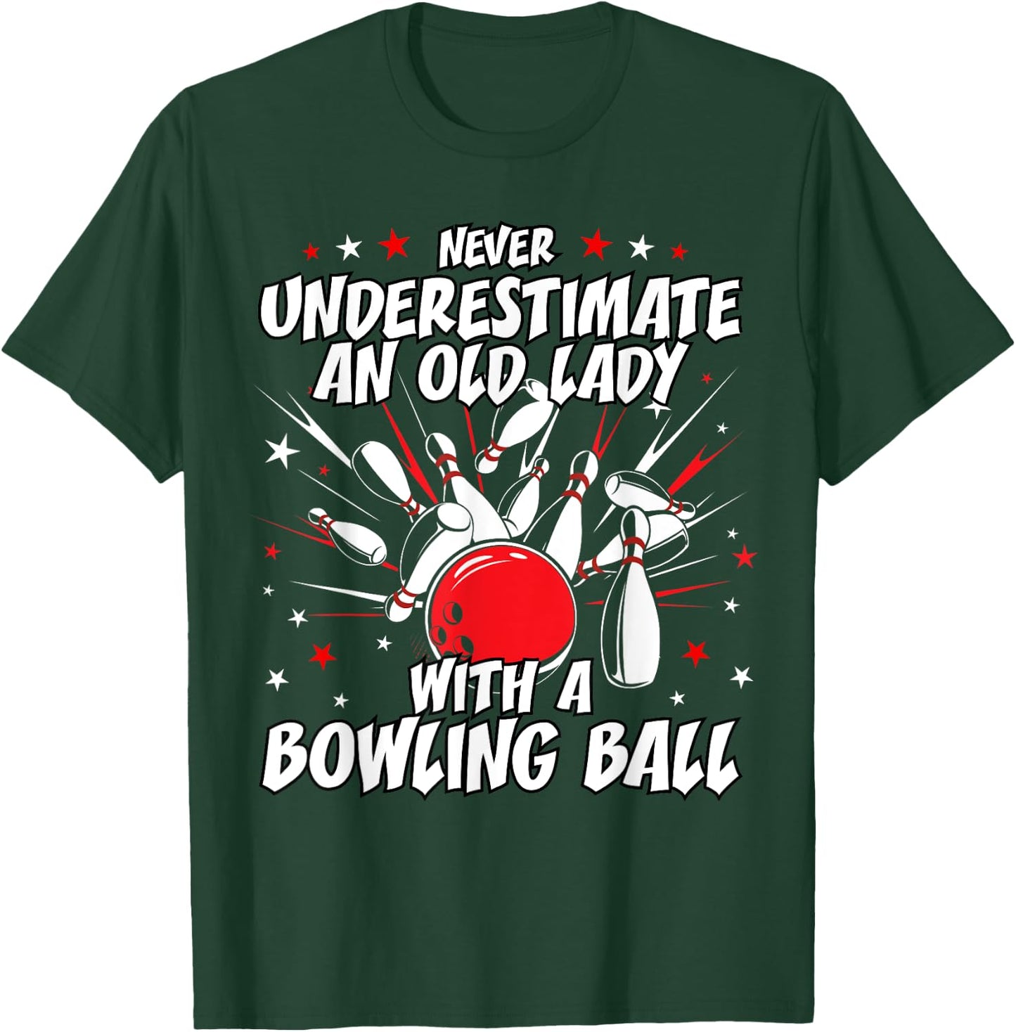 Never Underestimate an Old Lady Bowling Ball Grandma T Shirt T-Shirt - T-Shirt | Forest