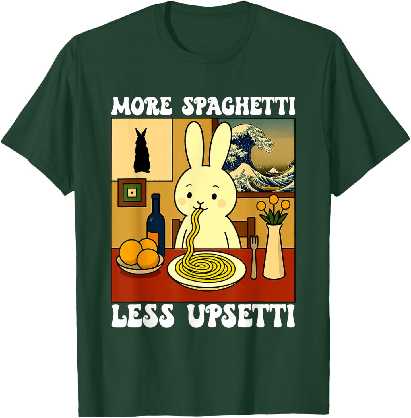 Pasta Lover Italian Rabbit Bunny More Spaghetti Less Upsetti T-Shirt - T-Shirt | Forest