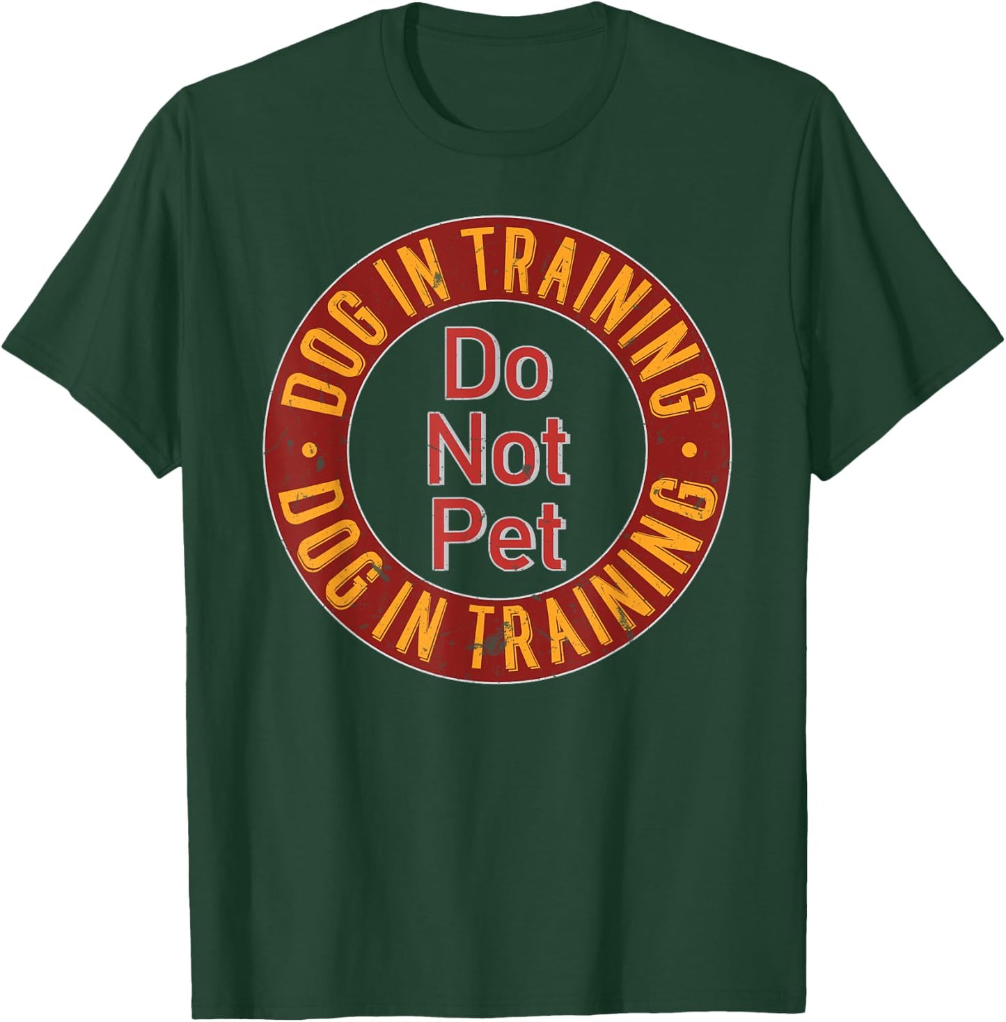 Dog In Training Do NOT Pet Dog Training Women T-Shirt - T-Shirt | Forest