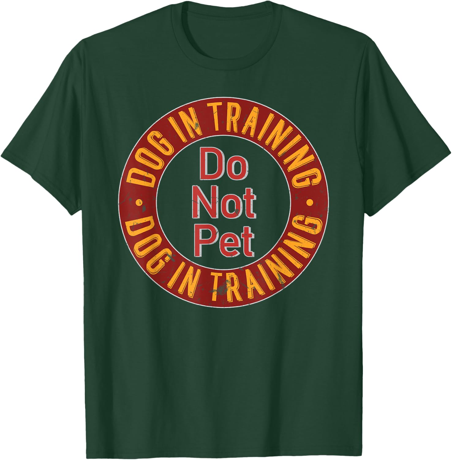 Dog In Training Do NOT Pet Dog Training Women T-Shirt - T-Shirt | Forest