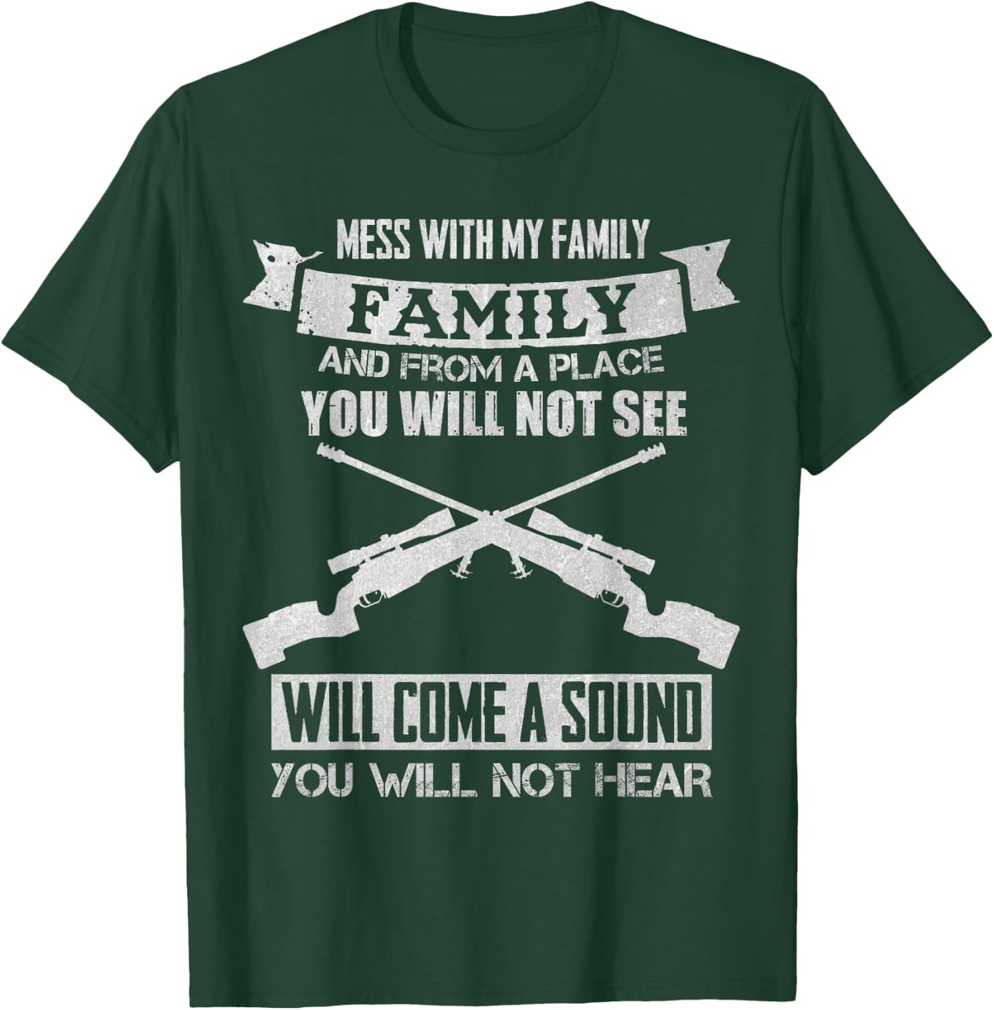 Mess with My Family Sniper Sound I Military Family T-Shirt - T-Shirt | Forest