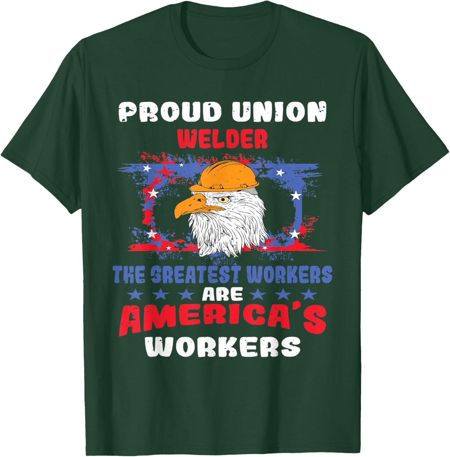 Union Welder For Patriotic Workers Women Men T-Shirt - T-Shirt | Forest