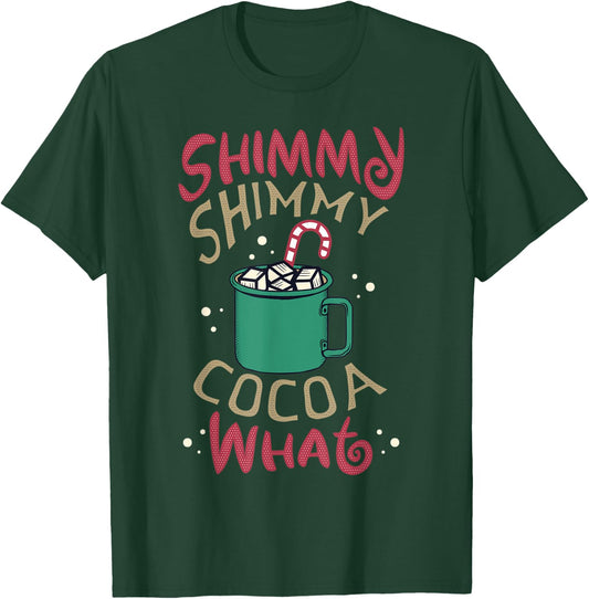 Men Women Shimmy Shimmy Cocoa What Funny Christmas Pun Meme T-Shirt - T-Shirt | Forest