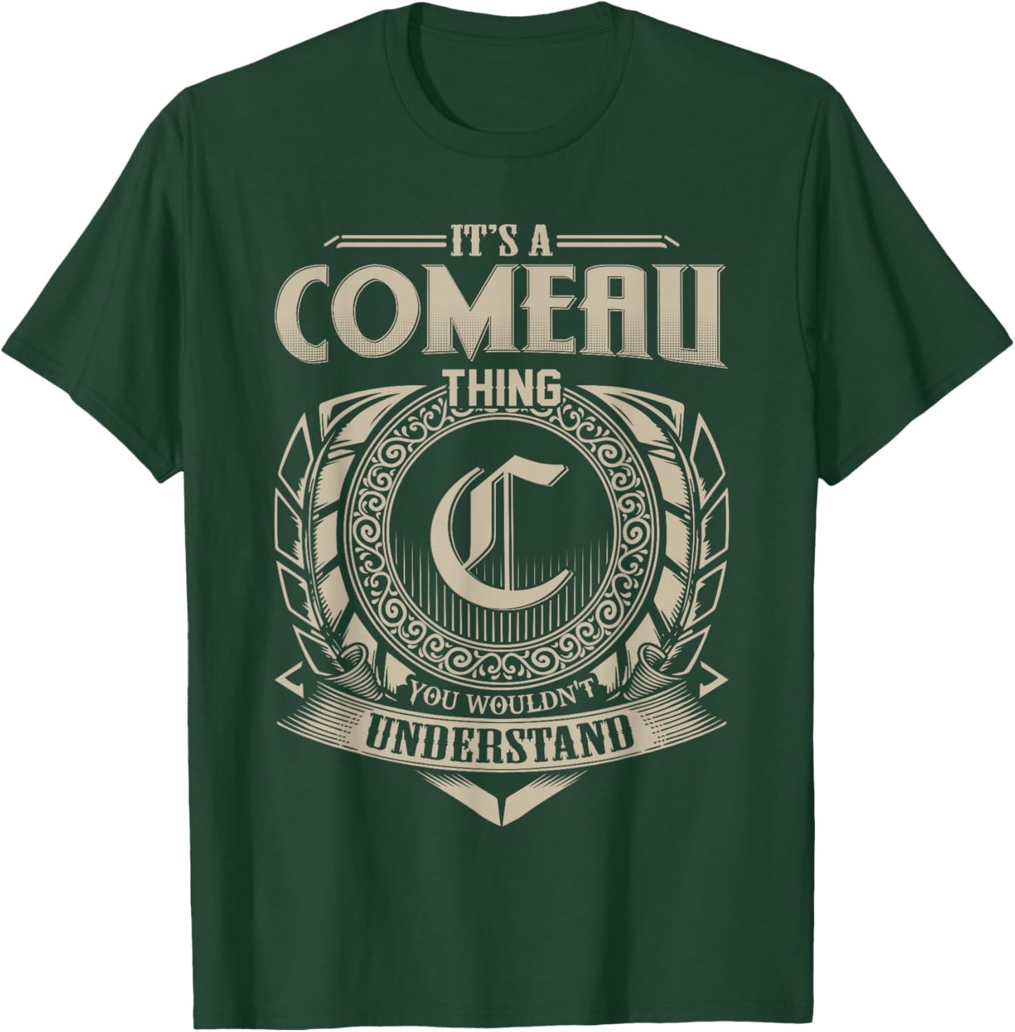 It's A COMEAU Thing You Wouldn't Understand Name Vintage T-Shirt - T-Shirt | Forest
