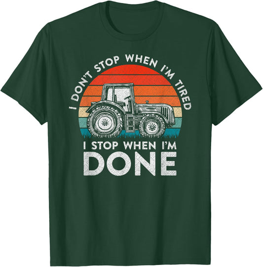 Farmer Shirts Women - I Stop When I'm Done Farming T-Shirt - T-Shirt | Forest