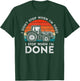 Farmer Shirts Women - I Stop When I'm Done Farming T-Shirt - T-Shirt | Forest
