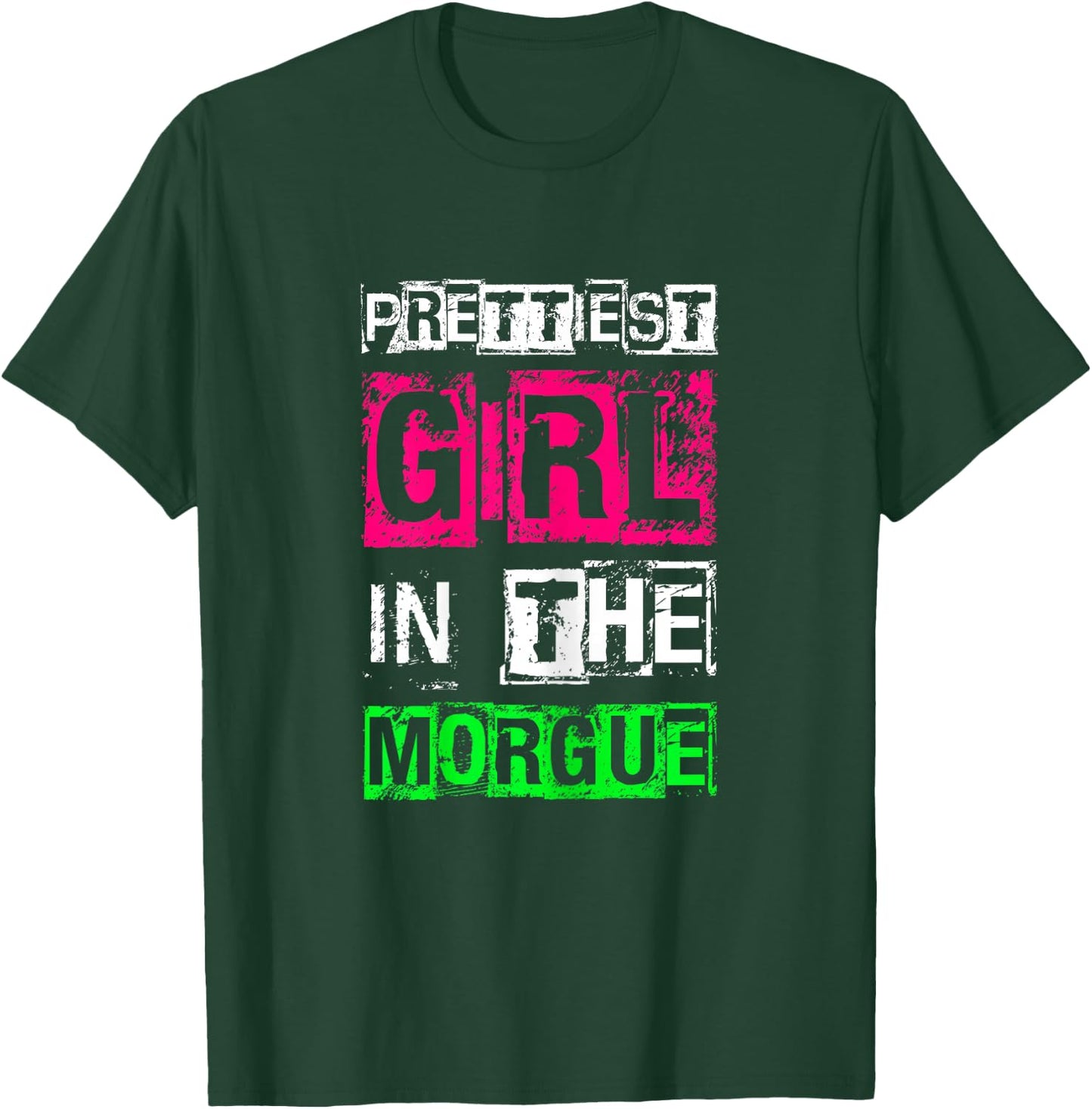 PRETTIEST GIRL IN THE MORGUE Gothic Fashion T-Shirt - T-Shirt | Forest