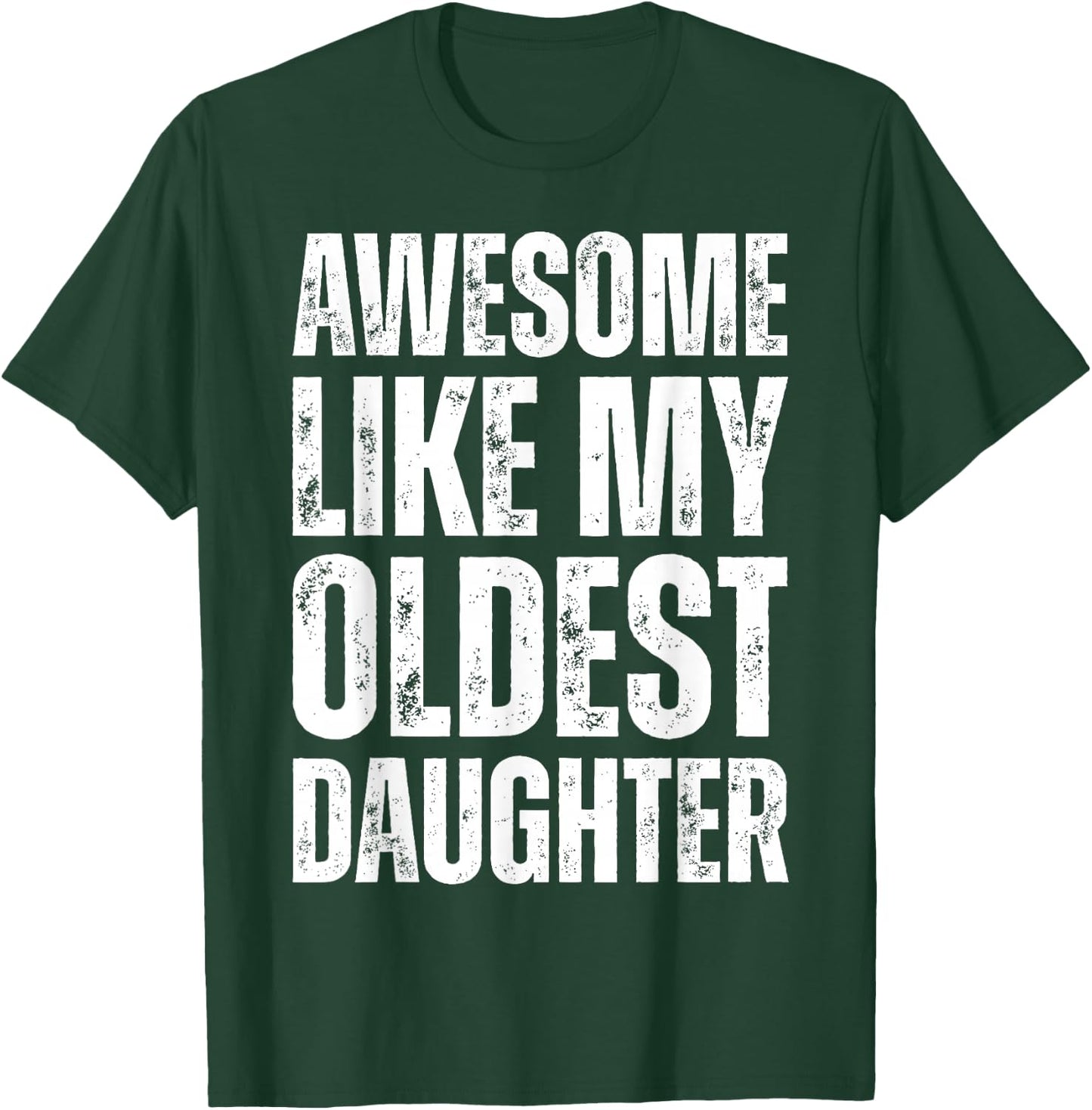 Awesome Like My Oldest Daughter Funny Vintage Father's Day T-Shirt - T-Shirt | Forest