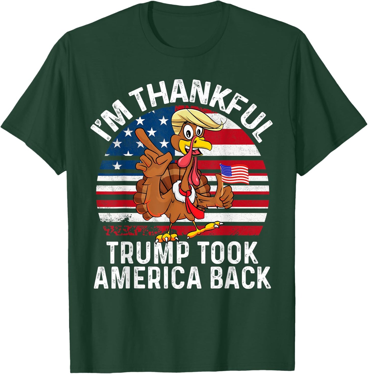 Winner I'M THANKFUL Trump Won Took America Back Thanksgiving T-Shirt - T-Shirt | Forest