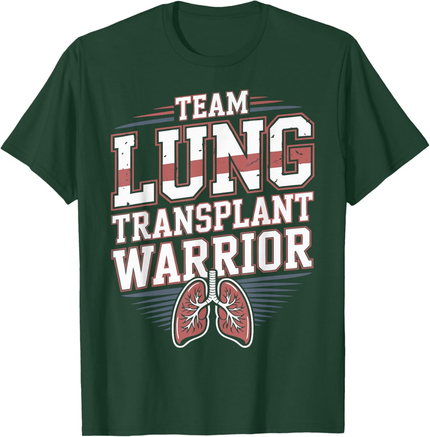 Team Lung Transplant Warrior T-Shirt - T-Shirt | Forest