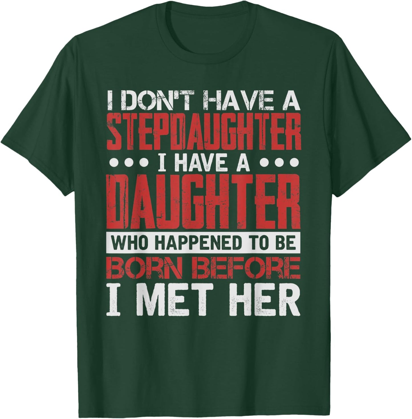 I Have A Daughter Who Happened To Be T-Shirt - T-Shirt | Forest