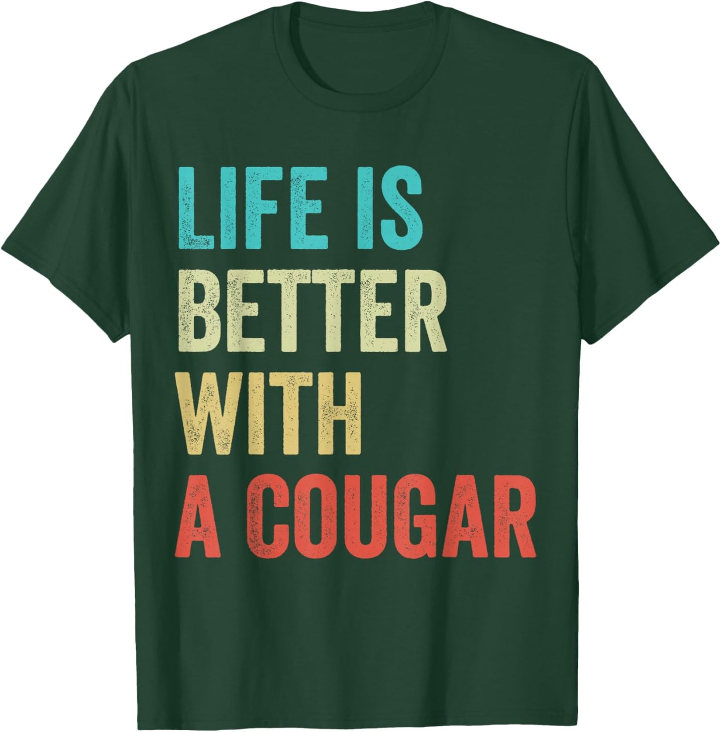 Life is Better with A Cougar Funny Cougar Husband T-Shirt - T-Shirt | Forest