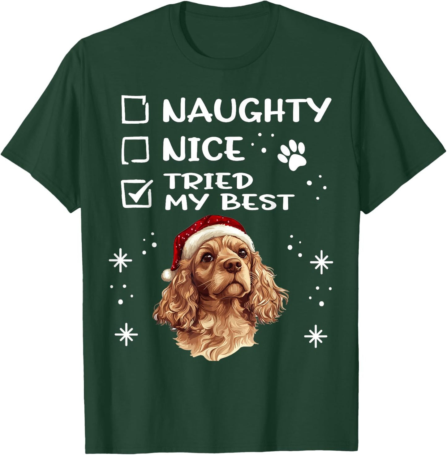 Cute Cocker Spaniel Dog Christmas Naughty Nice Tried my Best T-Shirt - T-Shirt | Forest