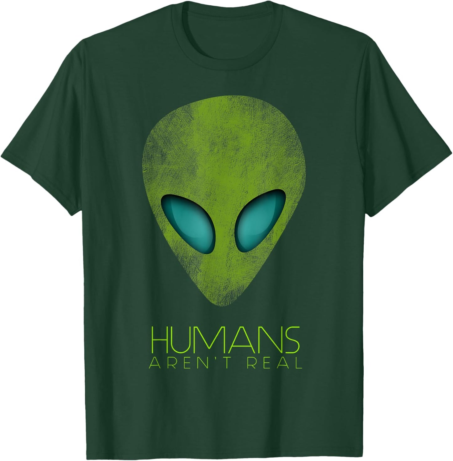 Alien Funny Humans aren't Real Cute UFO Gift T-Shirt - T-Shirt | Forest
