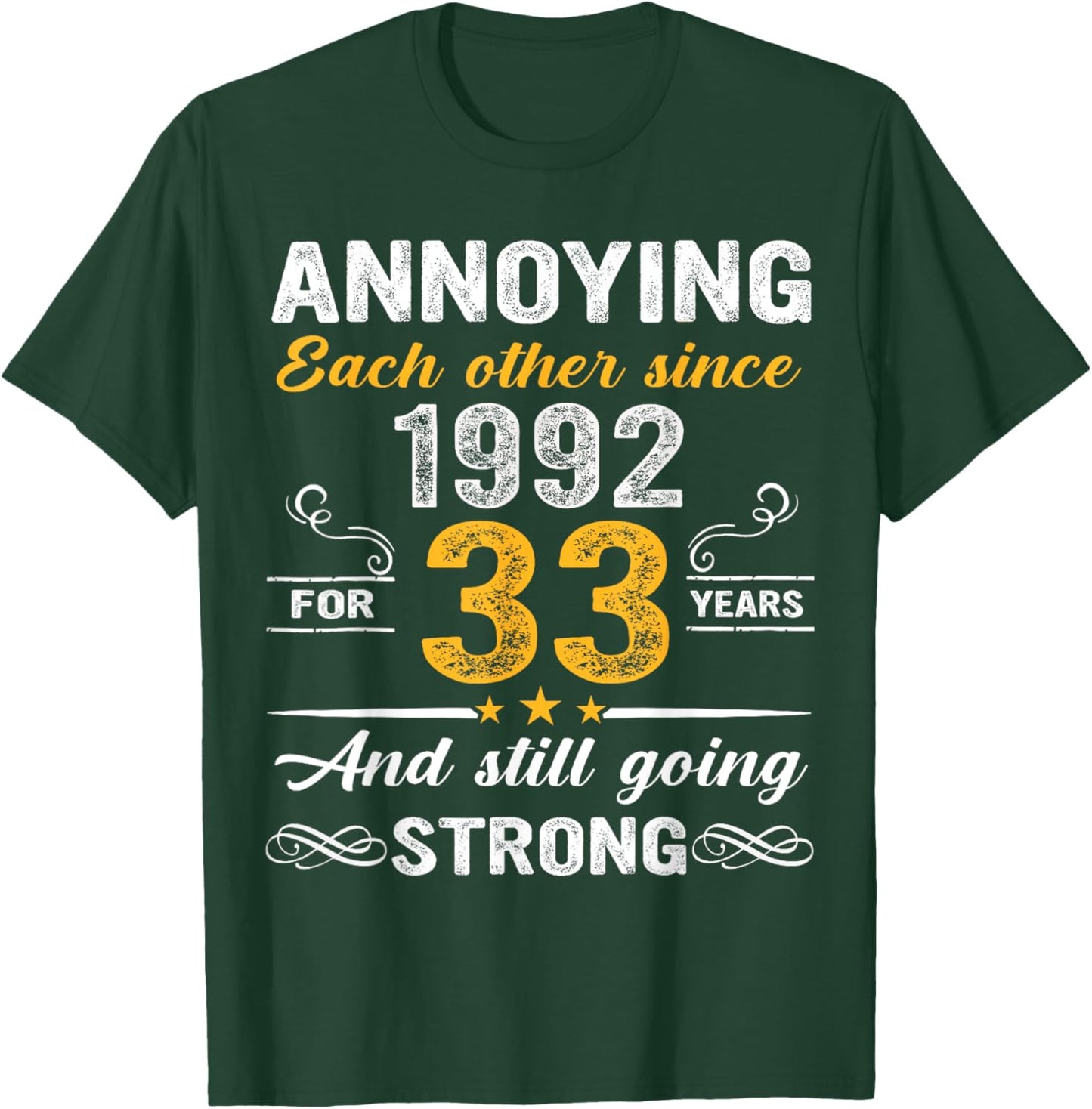 Annoying Each Other Since 1992 33rd Wedding Anniversary T-Shirt - T-Shirt | Forest