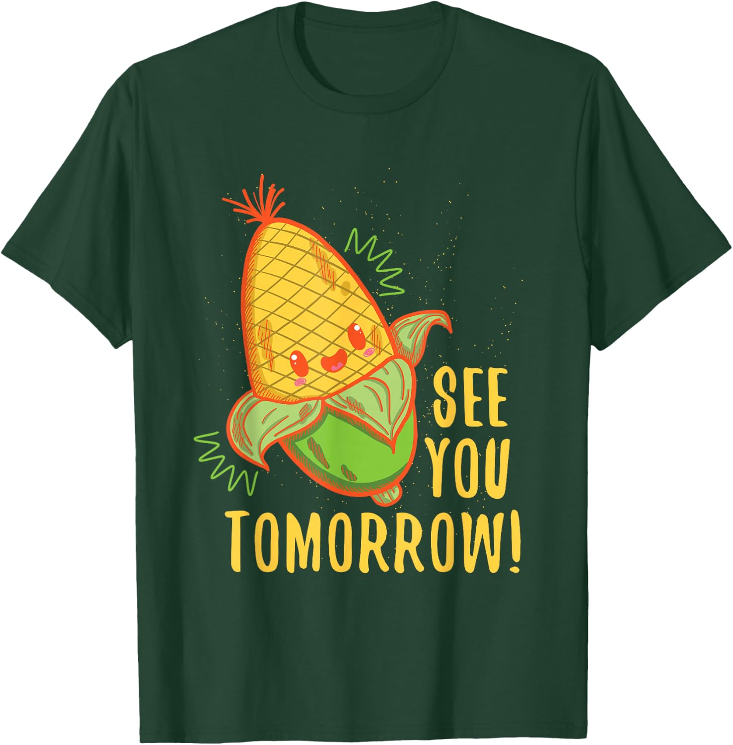 Cute See You Tomorrow Corn Shirt Corn Lovers gift T-Shirt - T-Shirt | Forest