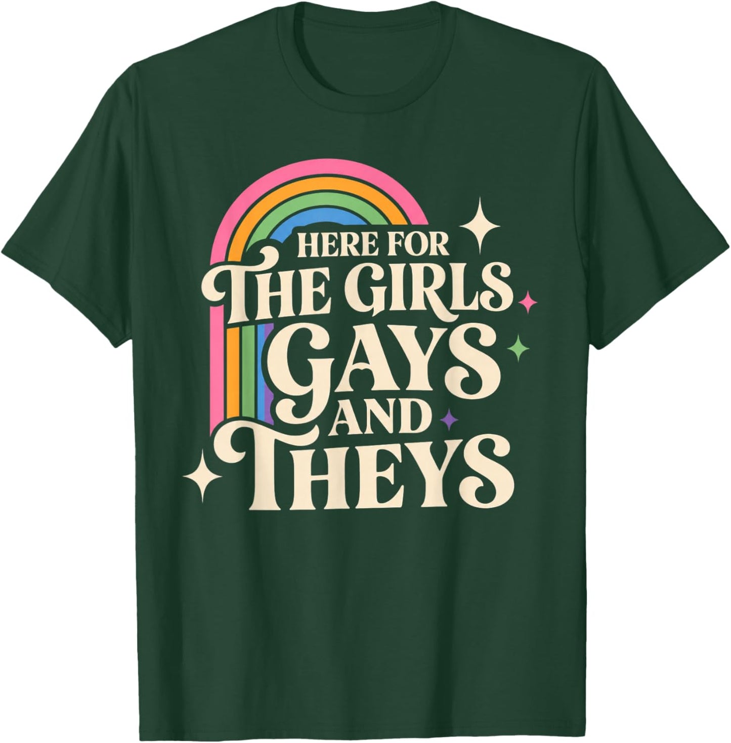 Here for The Girls Gays and Theys Vintage LGBTQ Ally T-Shirt - T-Shirt | Forest