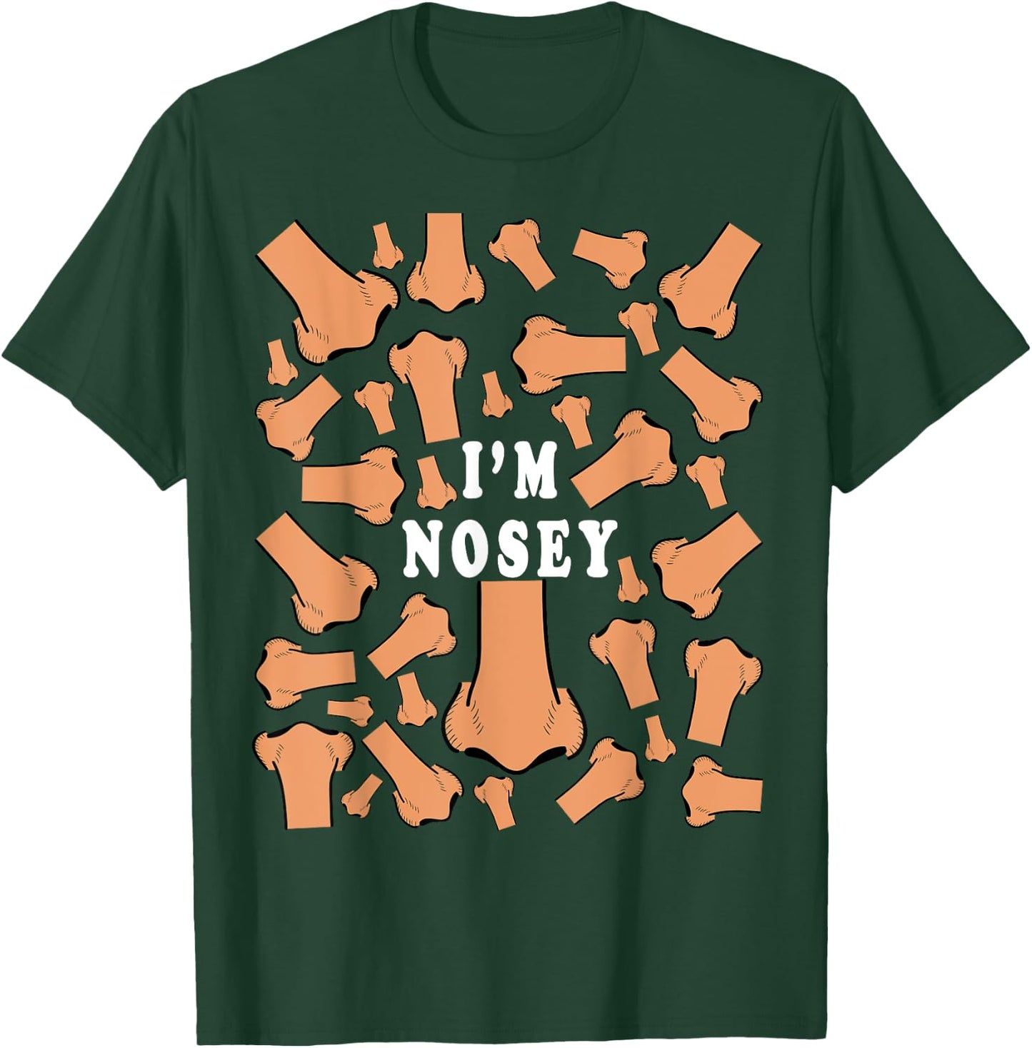 I'm Nosey Shirt Funny College Shirts Funny College Gifts T-Shirt - T-Shirt | Forest