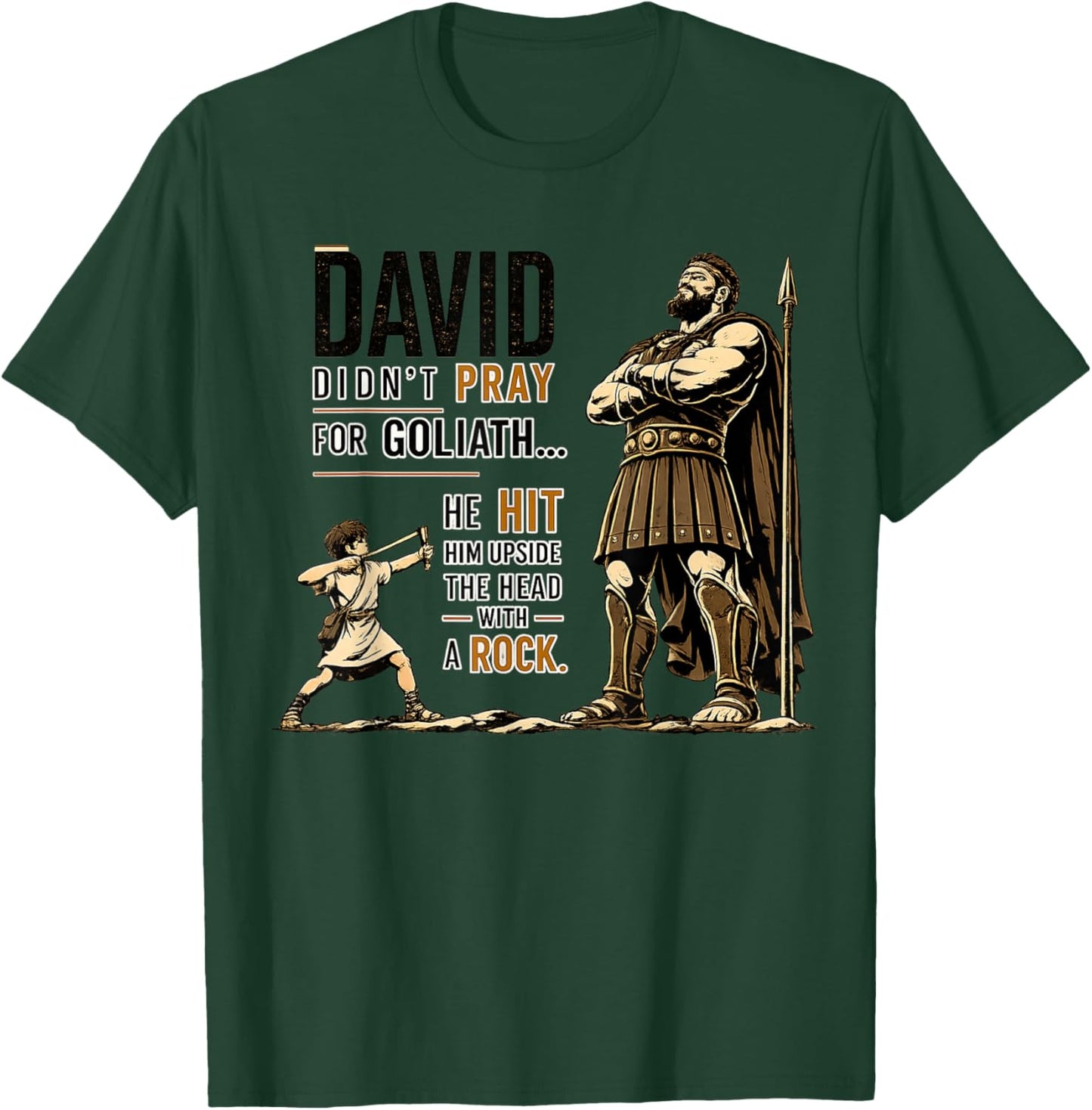 David Didn’t Pray for Goliath He Hit Him Upside The Head T-Shirt - T-Shirt | Forest