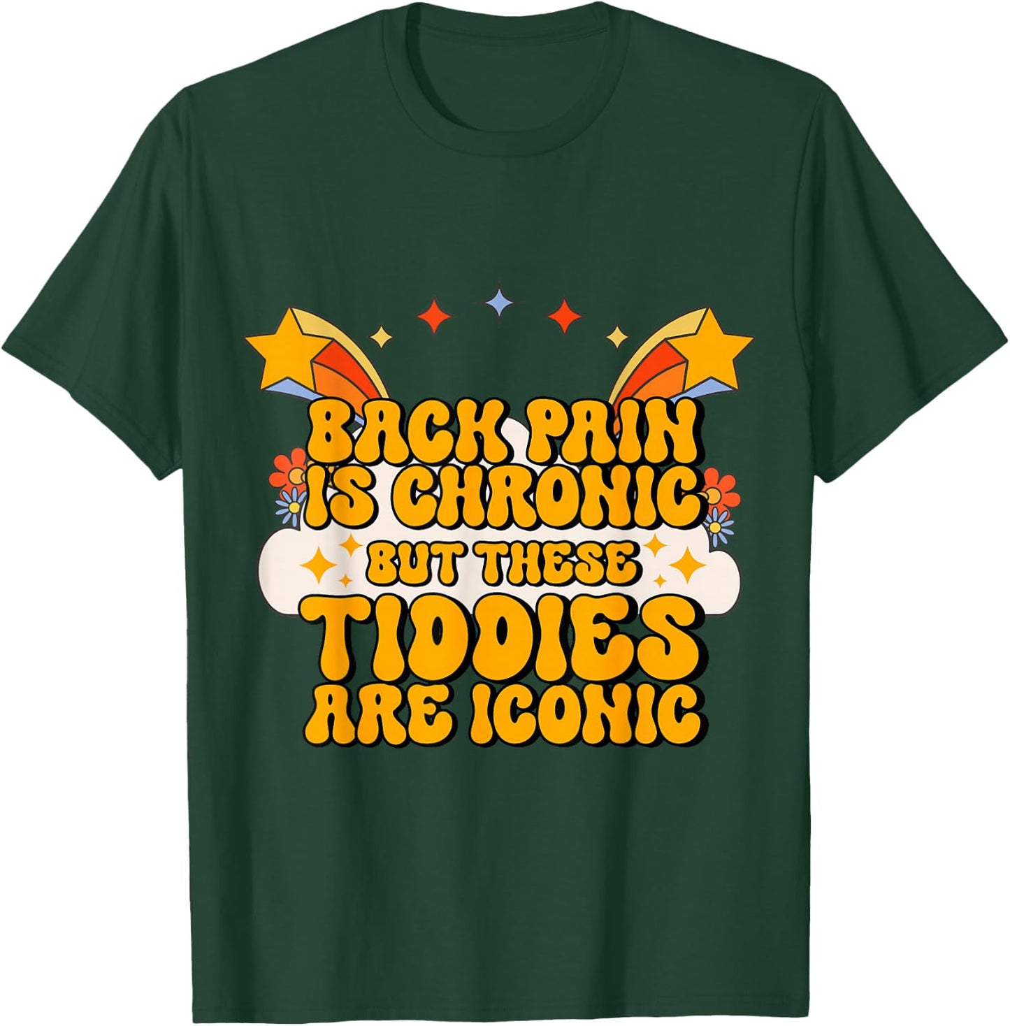 Inappropriate Back Pain Chronic But These Tiddies Are Iconic T-Shirt - T-Shirt | Forest