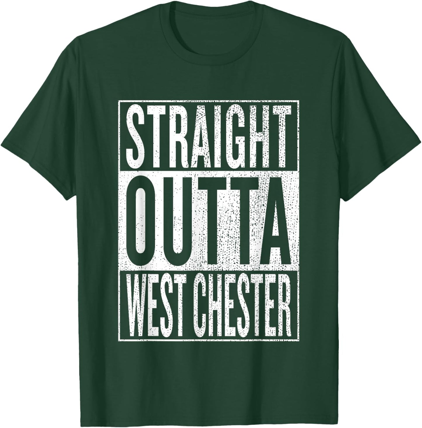 Straight Outta West Chester Great Travel & Gift T-Shirt - T-Shirt | Forest
