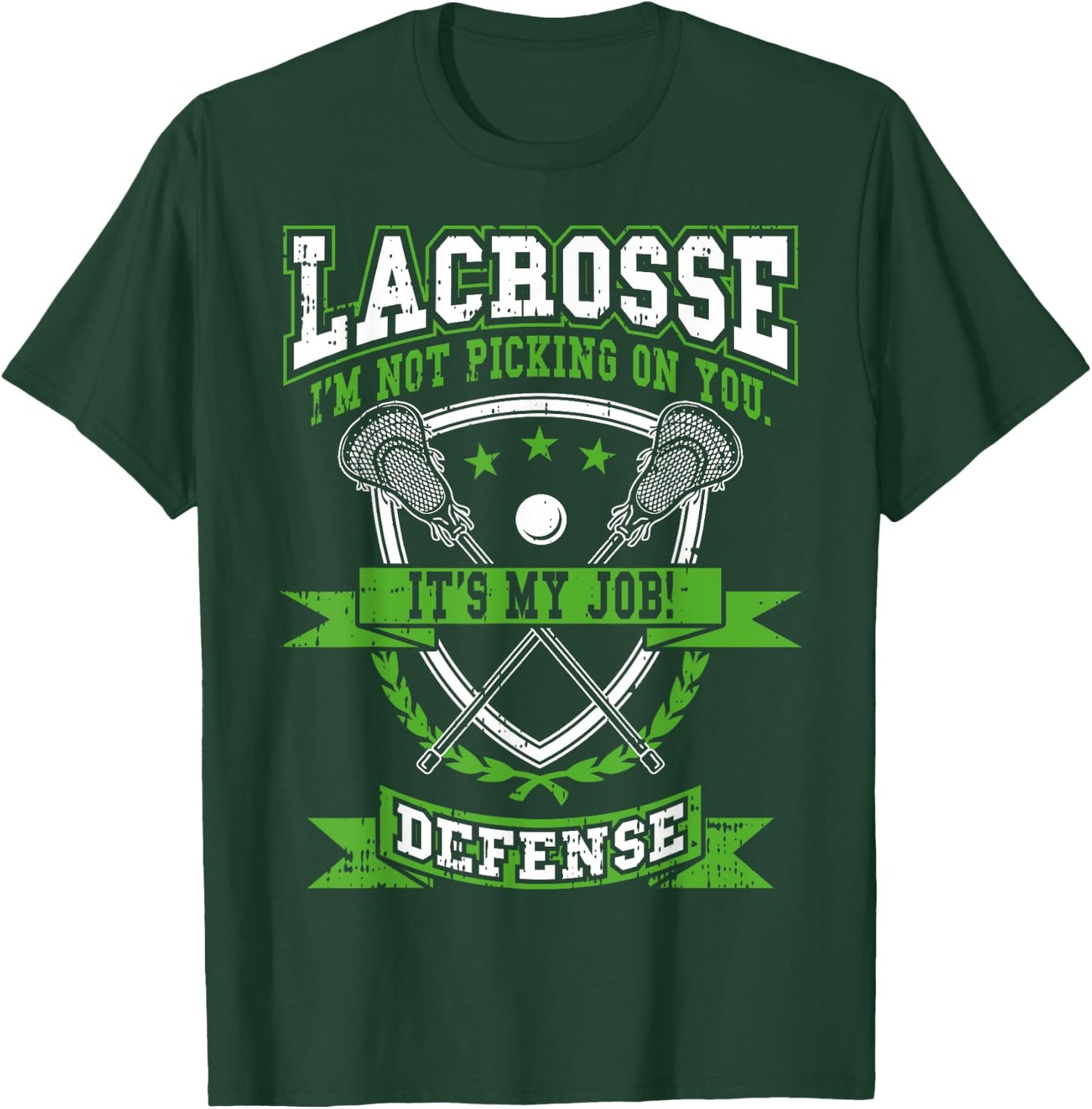 Lacrosse Defense Not Picking On You It's My Job Funny Gift T-Shirt - T-Shirt | Forest