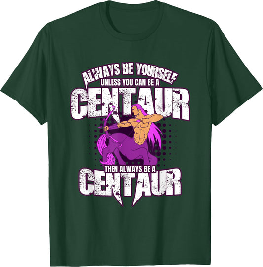 Always Be Yourself Centaur - Greek Mythology T-Shirt - T-Shirt | Forest